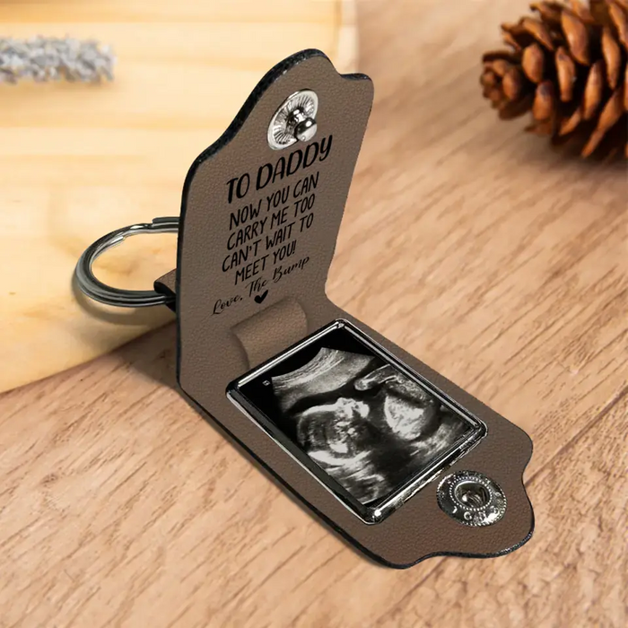 To Daddy Now You Can Carry Me Too Can't Wait To Meet You - Personalized Photo Gifts Custom Leather Keychain, Gifts For Dad, Father's Day Gift