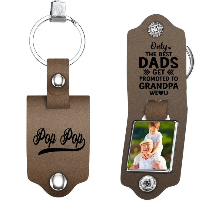 Only The Best Dads Get Promoted To Grandpa We Love You - Personalized Photo Gifts Custom Leather Keychain, Gifts For Grandpa, Dad, Father's Day Gift
