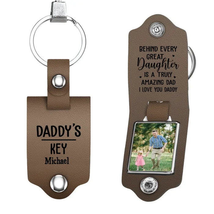 Behind Every Great Daughter Is A Truly Amazing Dad -  Personalized Photo Gifts Custom Leather Keychain, Gifts For Dad, Father's Day Gift