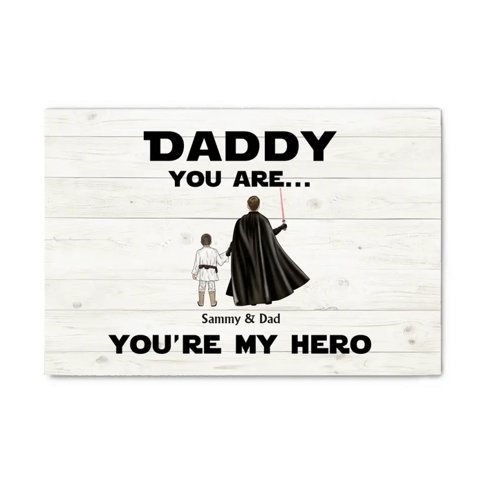 Daddy You're My Hero - Personalized Gifts Custom Hero Canvas for Dad, Gift For Fathers Day