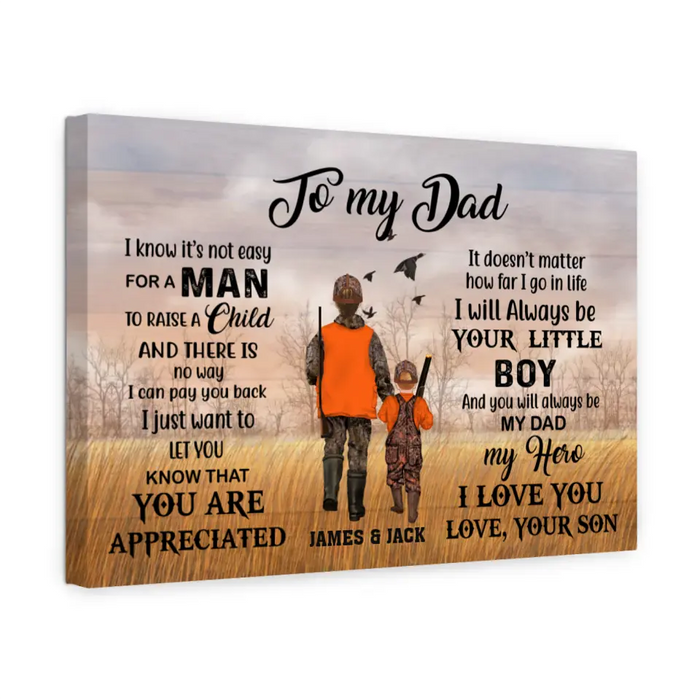 To My Dad I Know It's Not Easy For A Man To Raise A Child - Personalized Father and Son Canvas, Custom Hunter Dad Canvas, Hunting Gift For Dad From Son