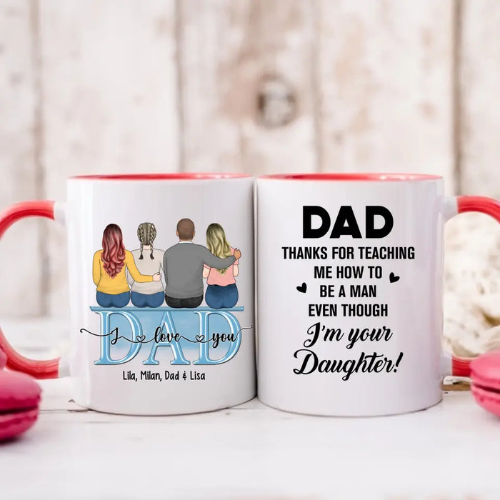 Dad Thanks For Teaching Me How To Be A Man Even Though I'm Your Daughter - Personalized Father and Daughters Mug, Gift For Dad, Father's Day Gift