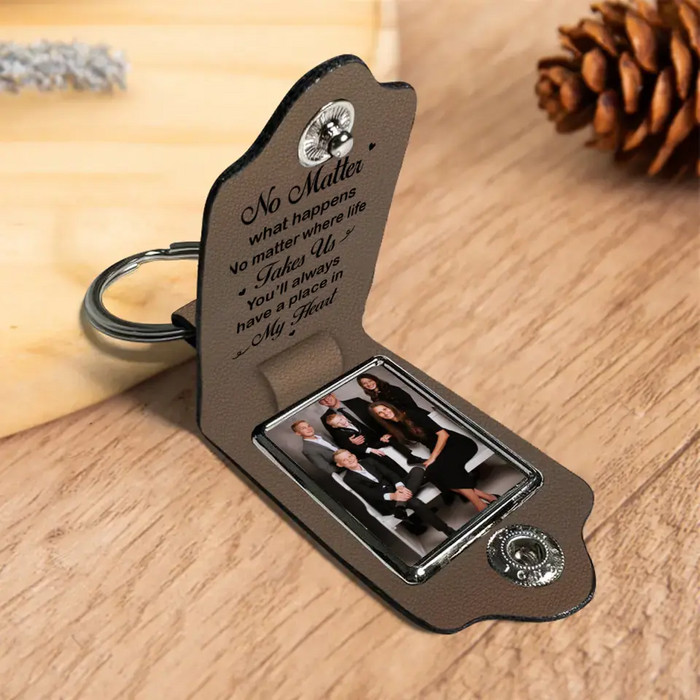 No Matter What Happens No Matter Where Life Takes Us You'll Always Have A Place In My Heart -  Personalized Photo Gifts Custom Leather Keychain, Gifts for Loved Ones