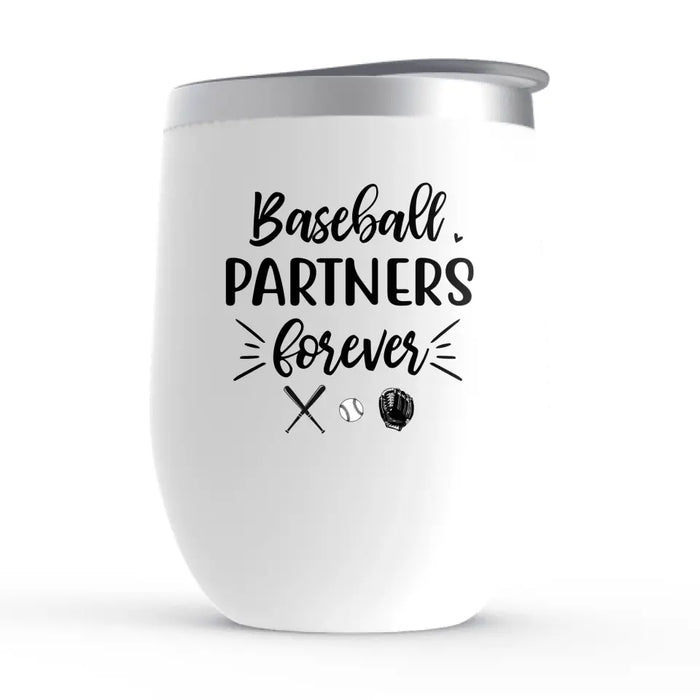 Baseball Partners Forever - Personalized Father and Kids Wine Tumbler, Gift For Dad, Baseball Lovers