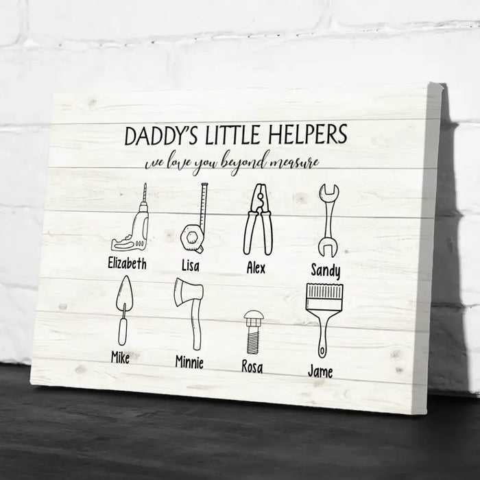 Daddy's Little Helpers We Love You Beyond Measure - Personalized Gifts Custom Canvas for Dad, Father's Day Gifts