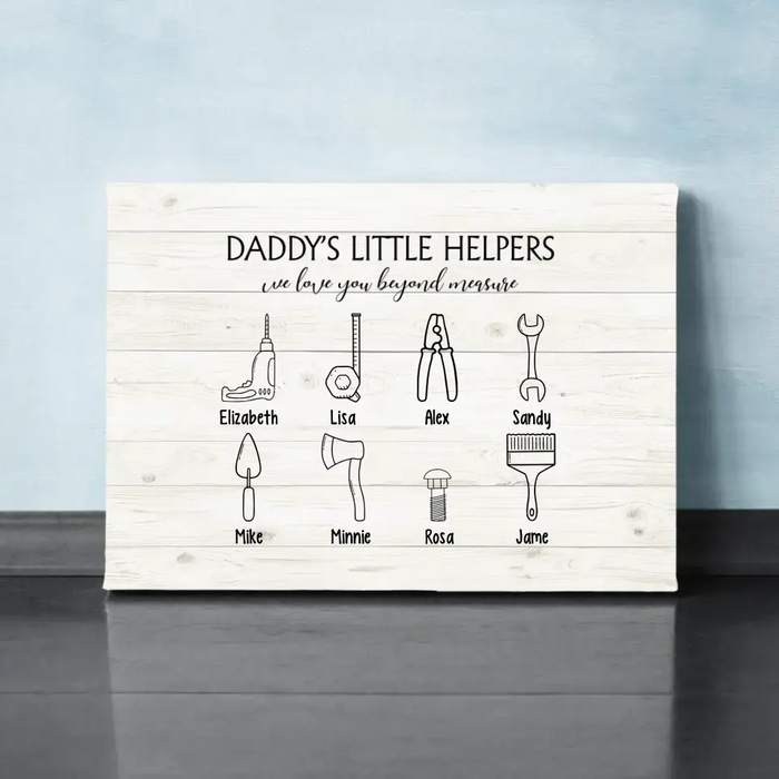 Daddy's Little Helpers We Love You Beyond Measure - Personalized Gifts Custom Canvas for Dad, Father's Day Gifts