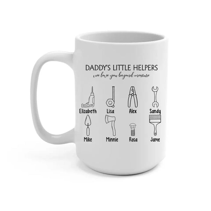 Daddy's Little Helpers We Love You Beyond Measure - Personalized Gifts Custom Mug for Dad, Father's Day Gifts