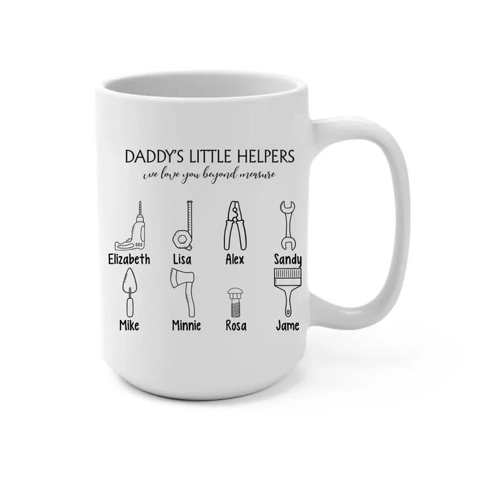 Daddy's Little Helpers We Love You Beyond Measure - Personalized Gifts Custom Mug for Dad, Father's Day Gifts