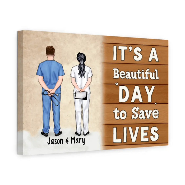 Personalized Canvas, It's A Beautiful Day To Save Life, Doctor Couple, Friends And Colleagues, Gift For Doctors