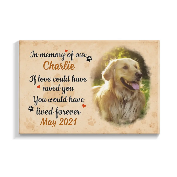 Personalized Canvas, If Love Could Have Saved You, Upload Photo Gift, Memorial Gift, Gift For Dog Lovers, Cat Lovers