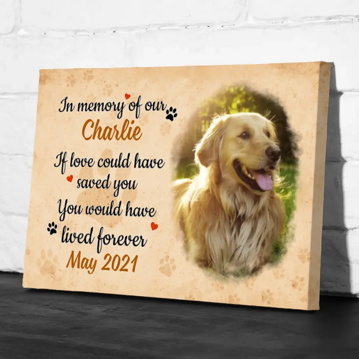 Personalized Canvas, If Love Could Have Saved You, Upload Photo Gift, Memorial Gift, Gift For Dog Lovers, Cat Lovers