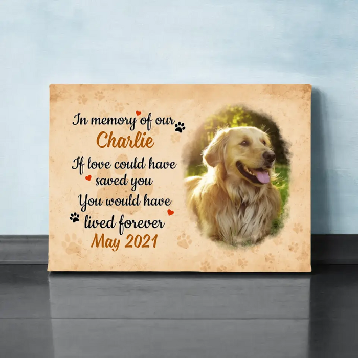 Personalized Canvas, If Love Could Have Saved You, Upload Photo Gift, Memorial Gift, Gift For Dog Lovers, Cat Lovers