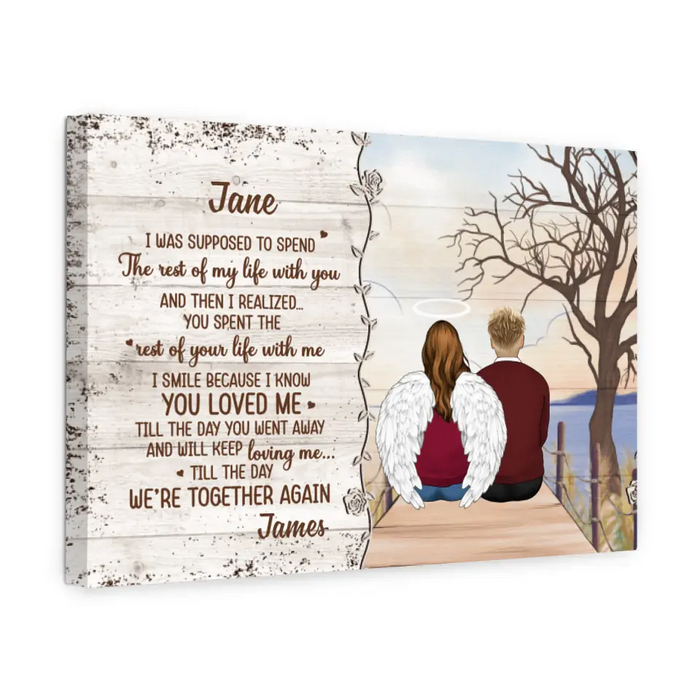 Personalized Canvas, Memorial Partner Gift, Gift For Loss Of Him, Her, I Was Supposed To Spend The Rest Of My Life With You