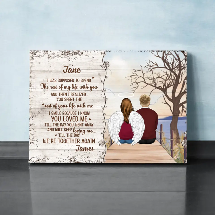 Personalized Canvas, Memorial Partner Gift, Gift For Loss Of Him, Her, I Was Supposed To Spend The Rest Of My Life With You