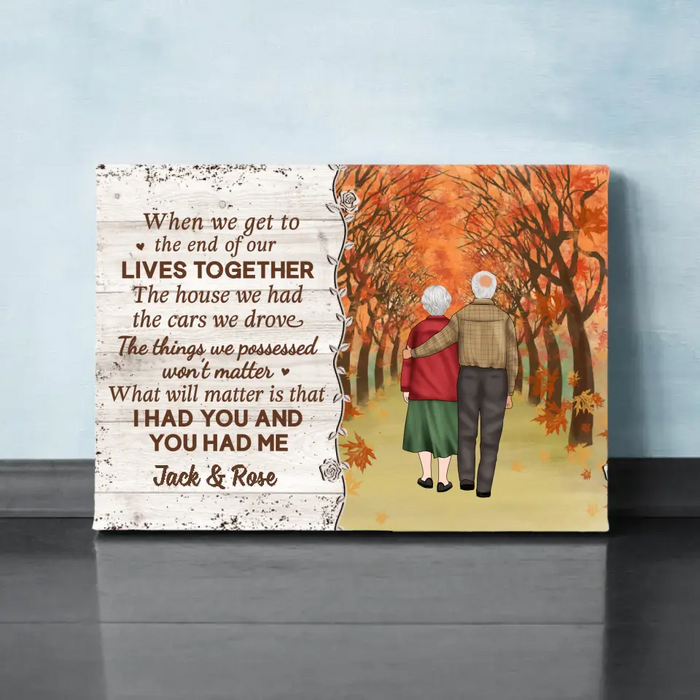 Old Couple When We Get To The End Of Our Lives Together - Personalized Canvas For Him, For Her