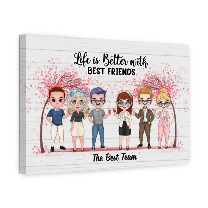 Up To 6 People Life Is Better With Best Friends - Personalized Canvas For Friends