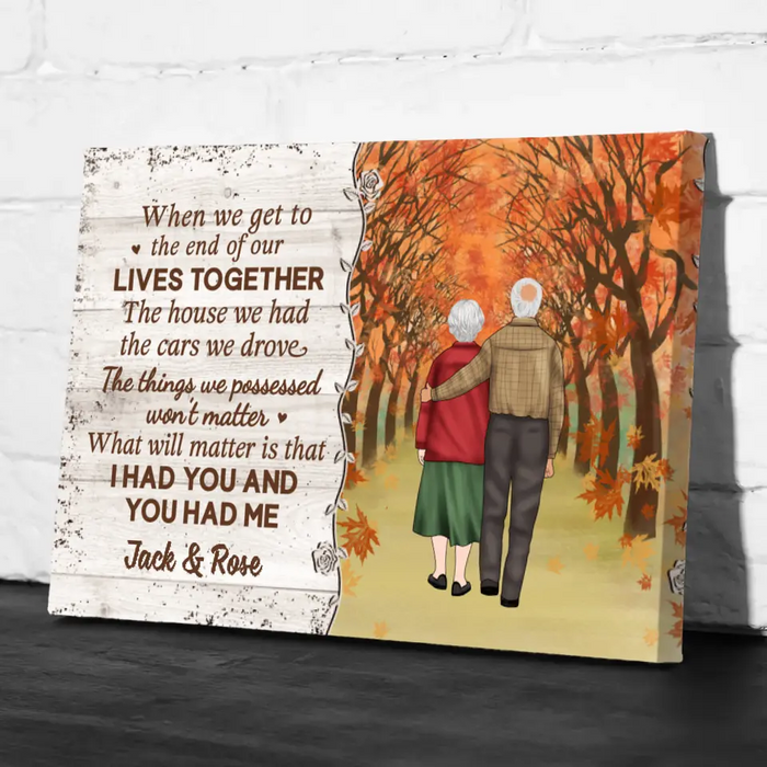 Old Couple When We Get To The End Of Our Lives Together - Personalized Canvas For Him, For Her