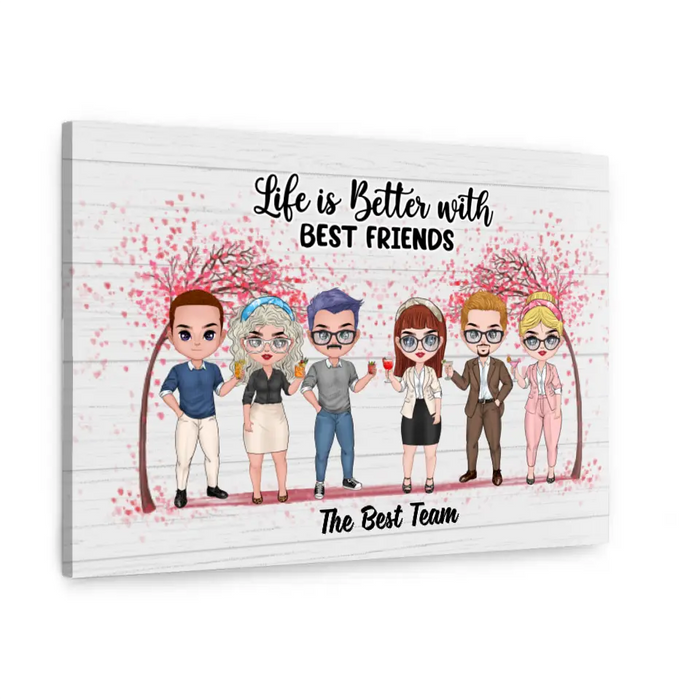 Up To 6 People Life Is Better With Best Friends - Personalized Canvas For Friends