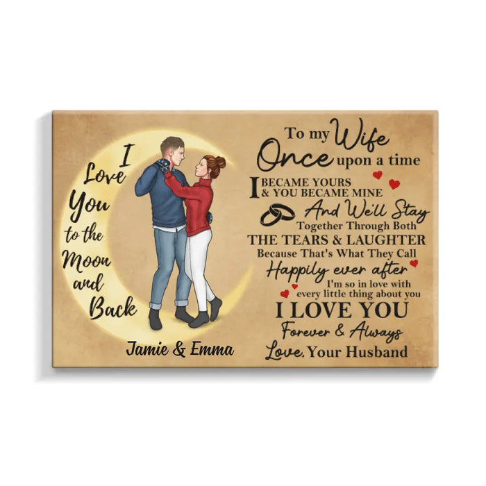 To My Wife Once Upon A Time I Became Yours Dancing Couple - Personalized Canvas For Her