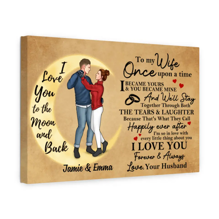 To My Wife Once Upon A Time I Became Yours Dancing Couple - Personalized Canvas For Her