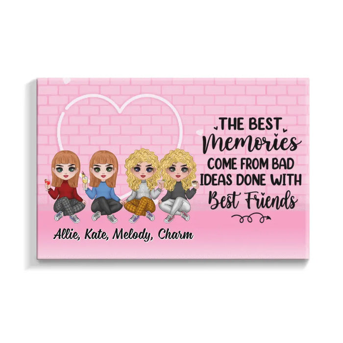 Up To 4 Chibi The Best Memories Come From Bad Ideas - Custom Canvas For Her, Friends, Sister