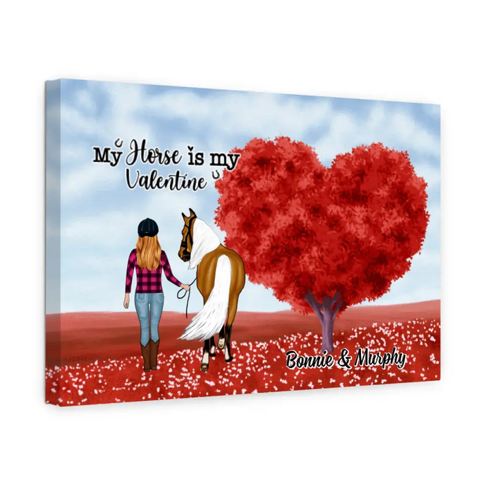 My Horse Is My Valentine - Personalized Canvas For Her, Horse Lovers, Valentine's Day