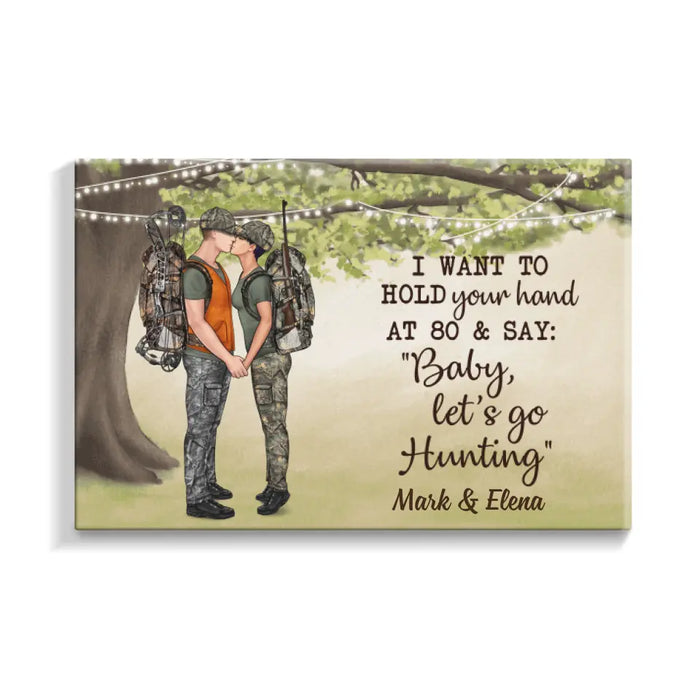 I Want To Hold Your Hand At 80 - Personalized Canvas For Couples, For Him, For Her, Hunting