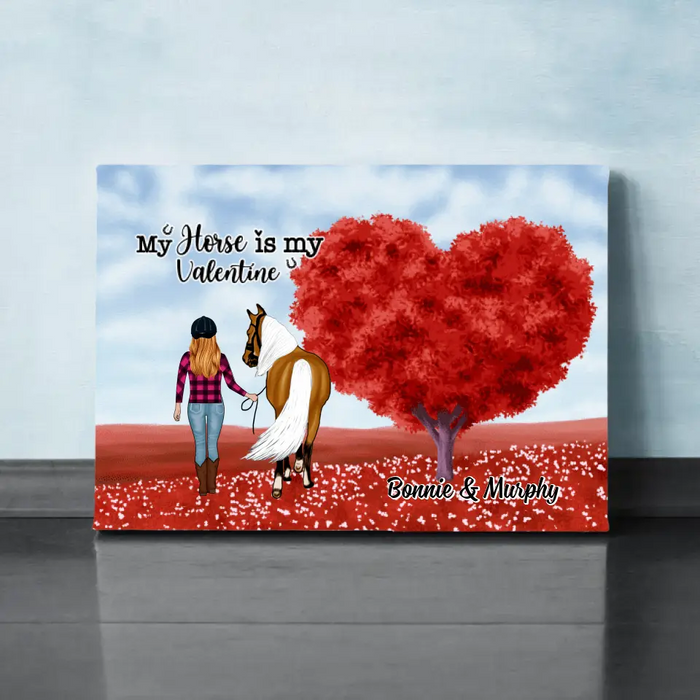 My Horse Is My Valentine - Personalized Canvas For Her, Horse Lovers, Valentine's Day