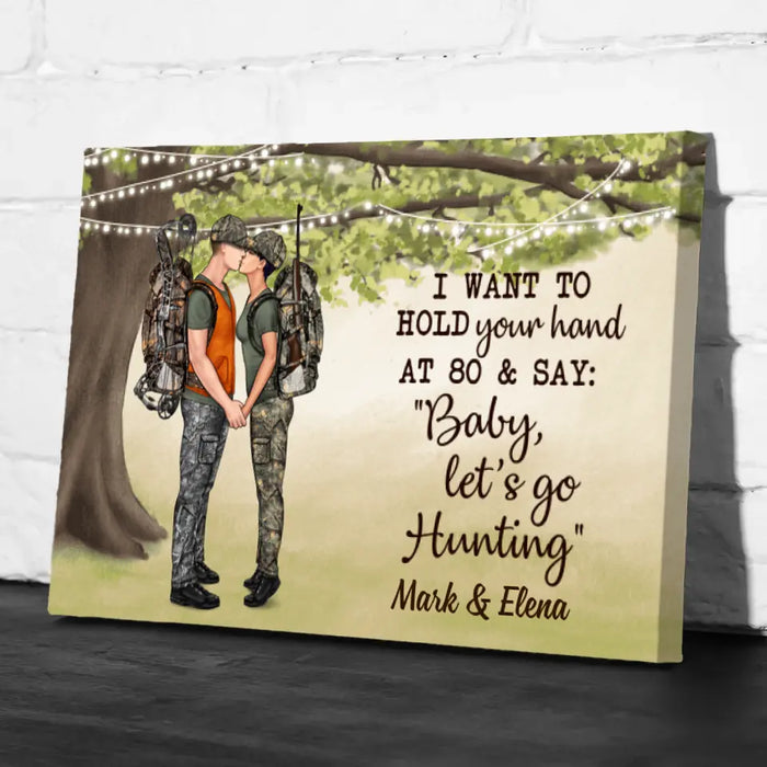 I Want To Hold Your Hand At 80 - Personalized Canvas For Couples, For Him, For Her, Hunting