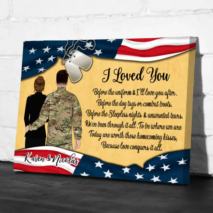 I Loved You Before The Uniform - Personalized Canvas For Couples, For Him, For Her, Military