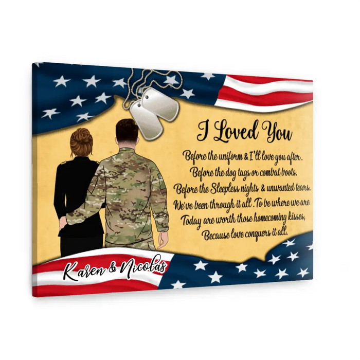 I Loved You Before The Uniform - Personalized Canvas For Couples, For Him, For Her, Military