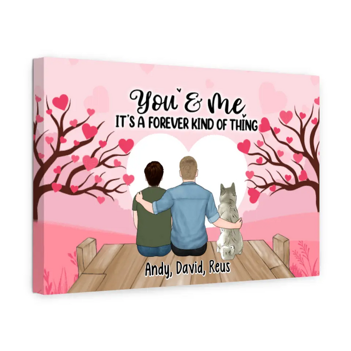 It's A Forever Kind Of Thing - Personalized Canvas For Couple, For Him, LGBT, Dog Lovers, Cat Lovers