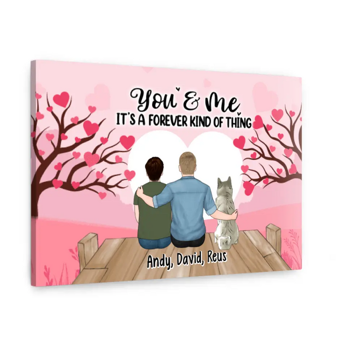 It's A Forever Kind Of Thing - Personalized Canvas For Couple, For Him, LGBT, Dog Lovers, Cat Lovers