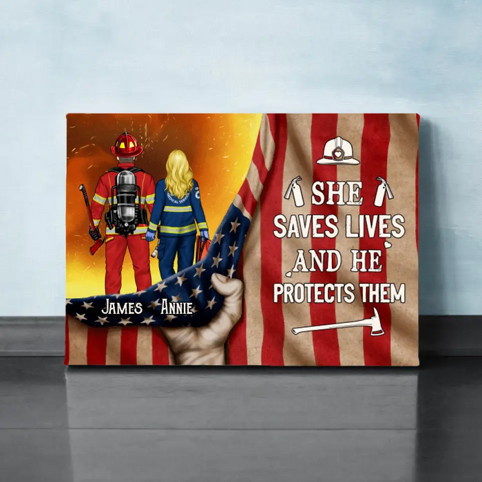 She Saves Lives And He Protects Them - Personalized Canvas Firefighter, EMS, Nurse, Police Officer, Military