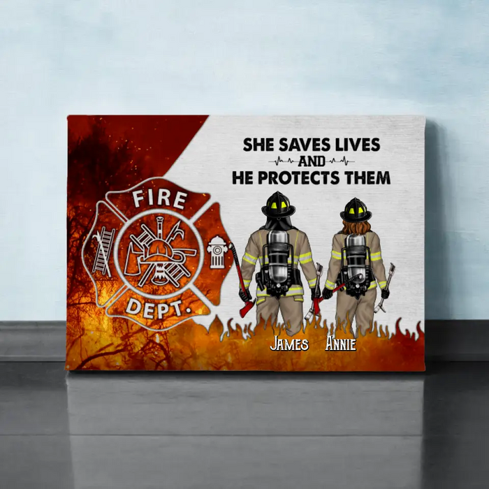 She Saves Lives And He Protects Them - Personalized Canvas For Couples, Firefighter