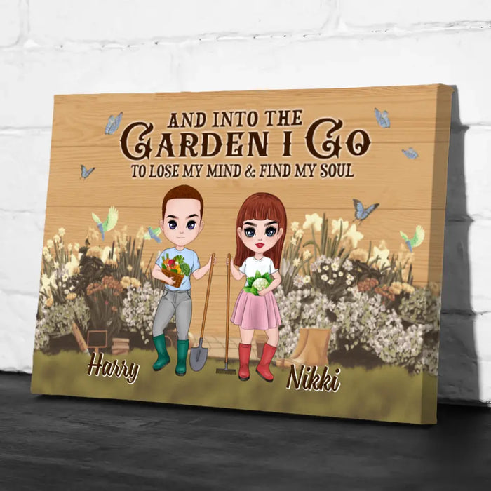 And Into The Garden I Go To Lose My Mind - Personalized Canvas For Her, Him, Gardener