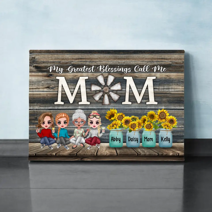 Up To 3 Daughters My Greatest Blessings Call Me Mom - Personalized Canvas For Her, Mom