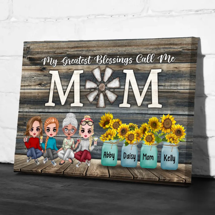 Up To 3 Daughters My Greatest Blessings Call Me Mom - Personalized Canvas For Her, Mom