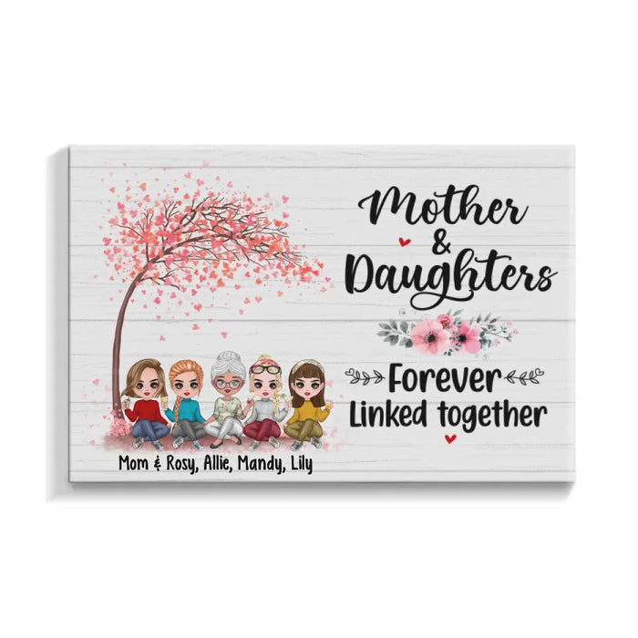 Up To 4 Daughters Mother And Daughters Forever Linked Together - Personalized Canvas For Her, Mom