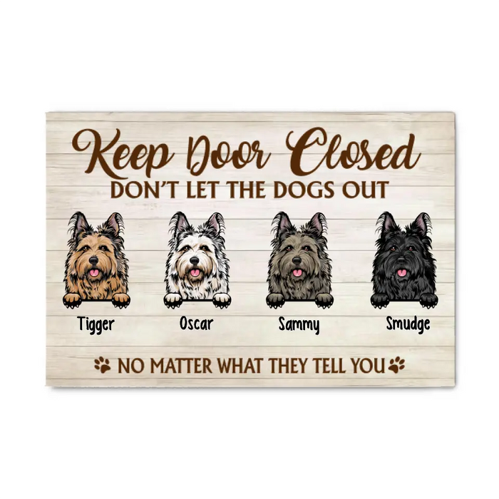 Keep Door Closed Don't Let The Dogs Out - Custom Canvas Dog Lovers