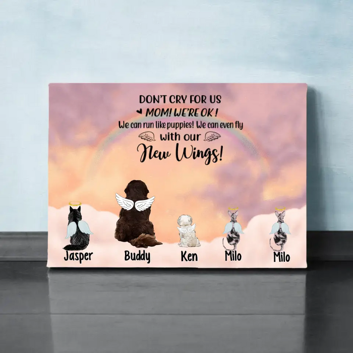 Up To 5 Pets Don't Cry For Us - Personalized Canvas For Dog Lovers, Cat Lovers, Memorial