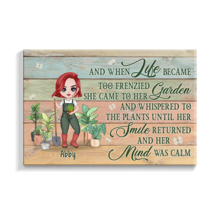 And When Life Became Too Frenzied She Came To Her Garden - Personalized Canvas For Her, Gardener