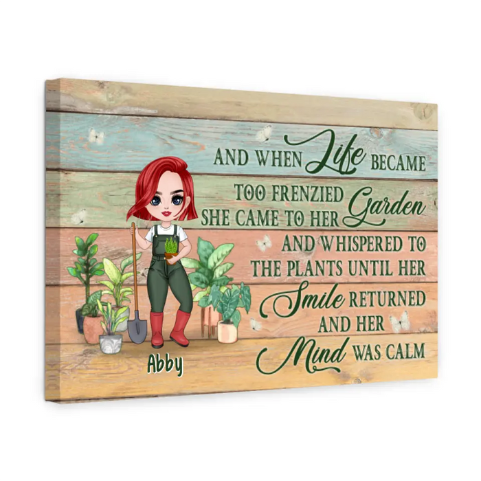 And When Life Became Too Frenzied She Came To Her Garden - Personalized Canvas For Her, Gardener