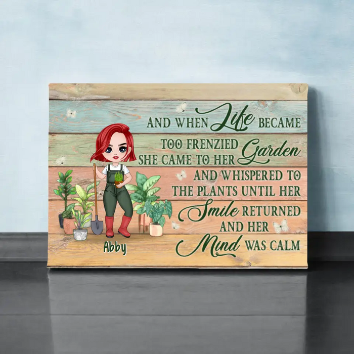 And When Life Became Too Frenzied She Came To Her Garden - Personalized Canvas For Her, Gardener