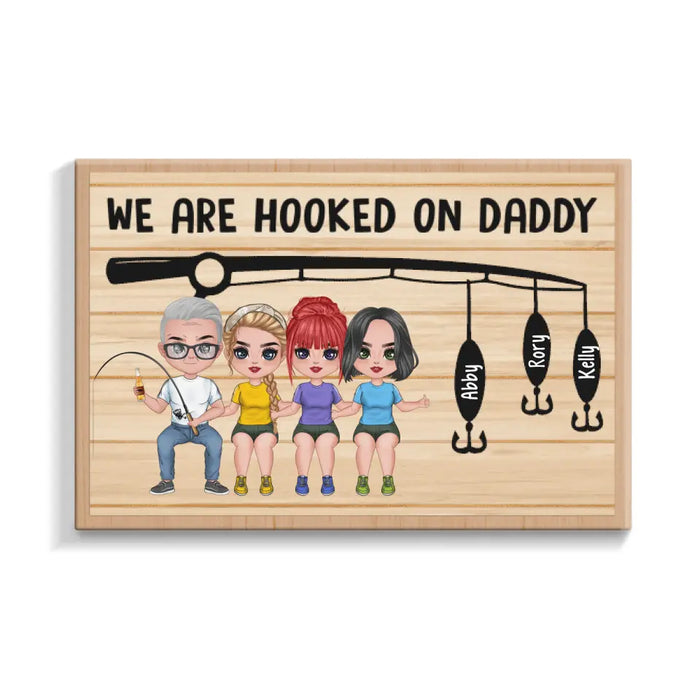 We Are Hooked on Daddy - Personalized Gifts Custom Fishing Canvas for Him, for Dad, for Him, Fishing Lovers