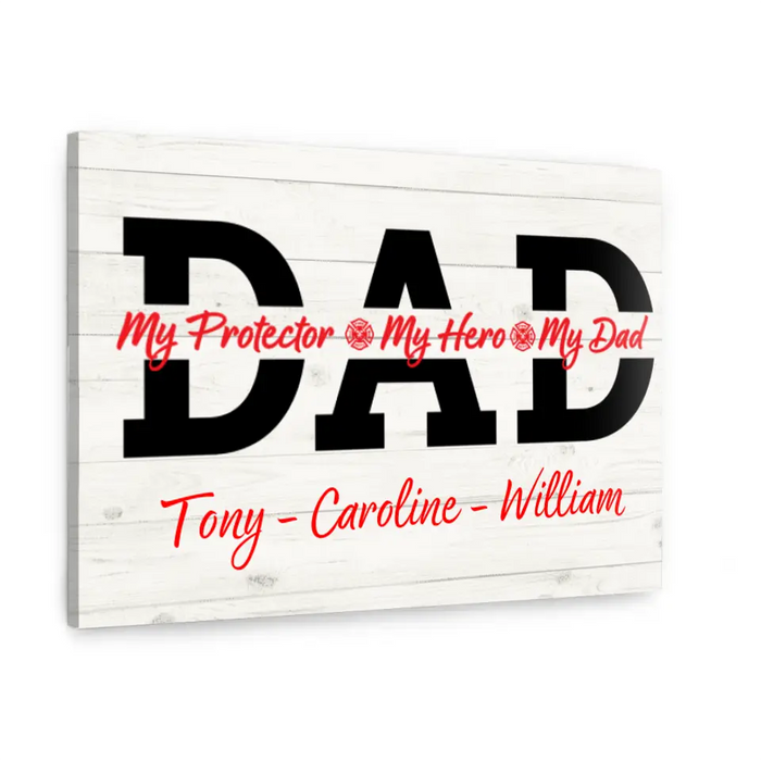 Father, You Are Our Hero - Personalized Gifts Custom Firefighter Canvas for Family, Firefighter Gifts