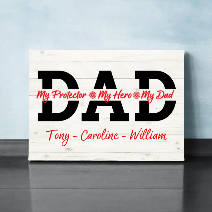 Father, You Are Our Hero - Personalized Gifts Custom Firefighter Canvas for Family, Firefighter Gifts