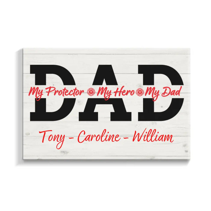 Father, You Are Our Hero - Personalized Gifts Custom Firefighter Canvas for Family, Firefighter Gifts