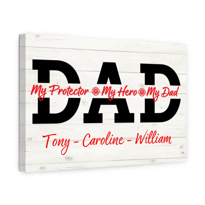 Father, You Are Our Hero - Personalized Gifts Custom Firefighter Canvas for Family, Firefighter Gifts