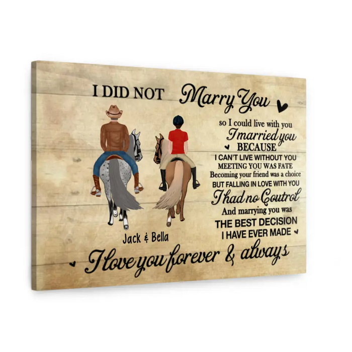 I Didn't Marry You So I Could Live With You - Personalized Canvas For Horse Riding Couples, Horseback Riding, Horse Lovers